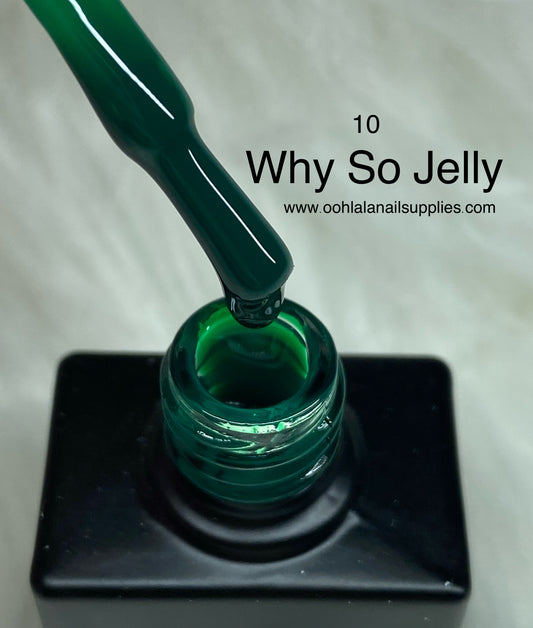 Why So Jelly - 10