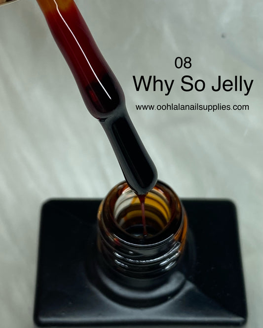 Why So Jelly - 08