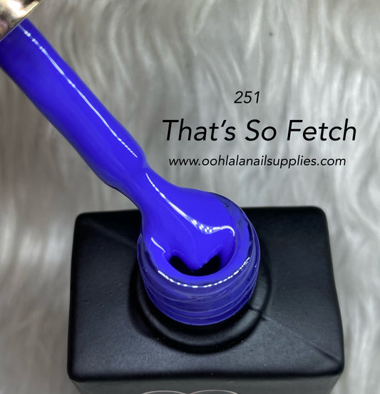 That’s So Fetch - 251