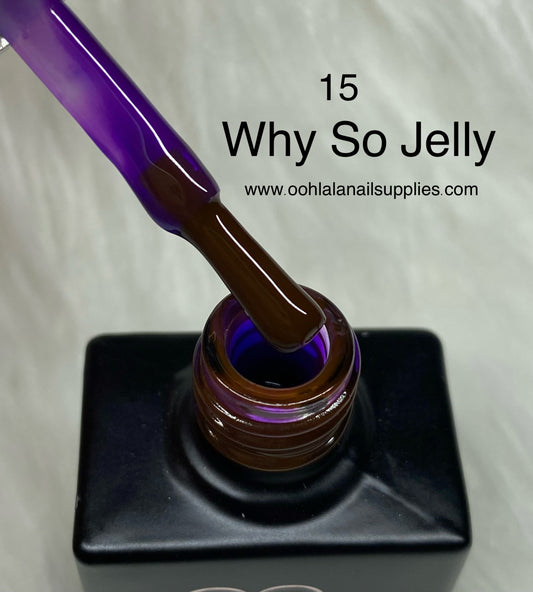 Why So Jelly - 15