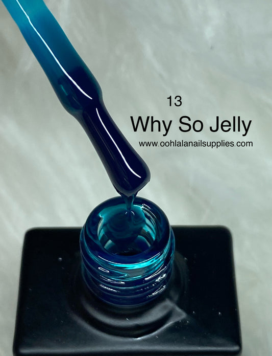 Why So Jelly - 13