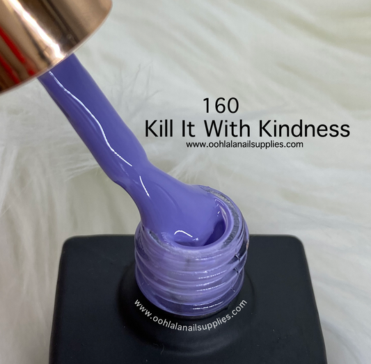 Kill It With Kindness - 160