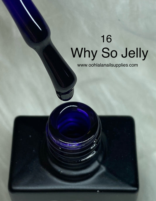 Why So Jelly - 16