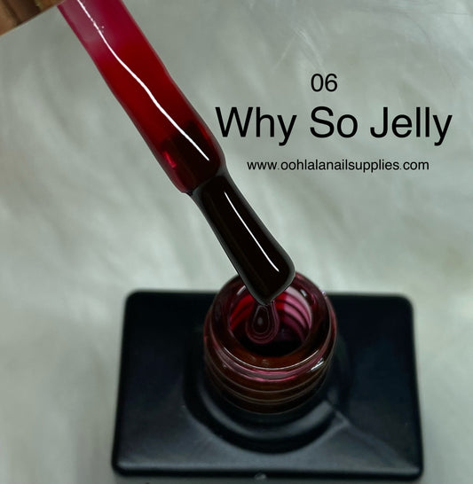 Why So Jelly - 06