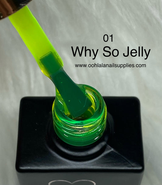 Why So Jelly - 01