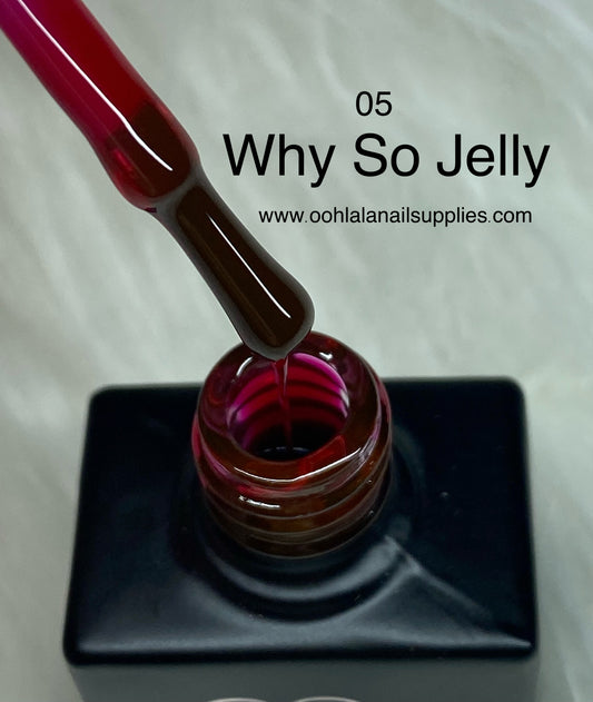 Why So Jelly - 05