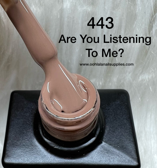 Are You Listening To Me? - 443