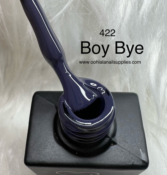 Boy Bye - 422